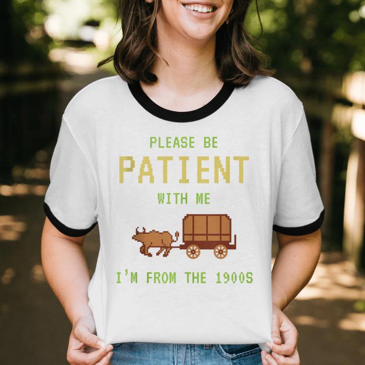 Please Be Patient With Me I'm From The 1900s Born 90s Unisex Cotton Ringer T-Shirt