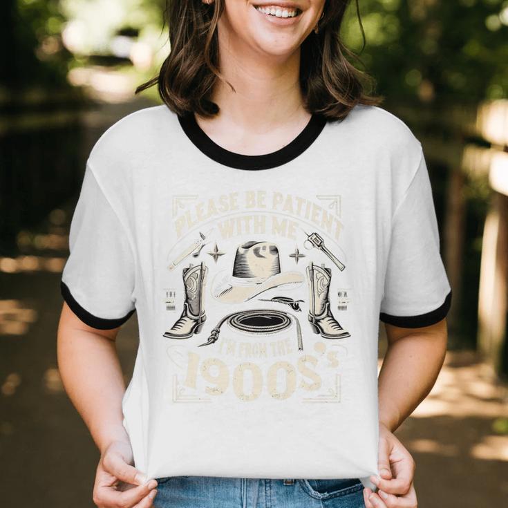 Please Be Patient With Me I'm From The 1900s Cowboy Quote Premium Unisex Cotton Ringer T-Shirt