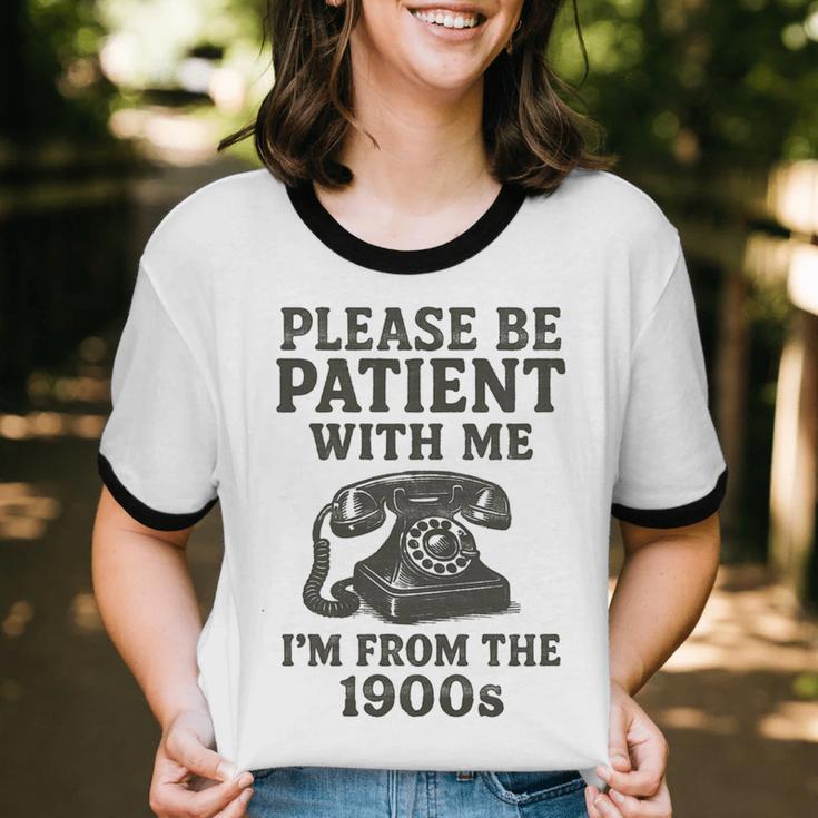 Please Be Patient With Me I'm From The 1900s Funny Premium Tri-Blend Unisex Cotton Ringer T-Shirt