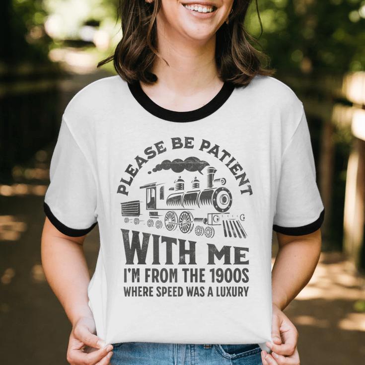 Please Be Patient With Me I'm From The 1900s Funny Train Unisex Cotton Ringer T-Shirt Please Be Patient With Me I'm From The 1900s Funny Train Unisex Cotton Ringer T-Shirt