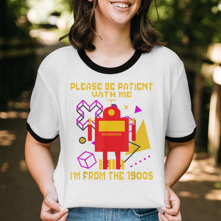Please Be Patient With Me I'm From The 1900s Gen X Robot Unisex Cotton Ringer T-Shirt