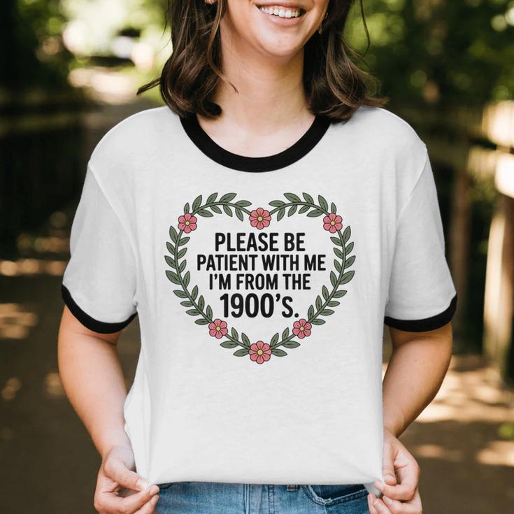 Please Be Patient With My I'm From The 1900s Generation Unisex Cotton Ringer T-Shirt