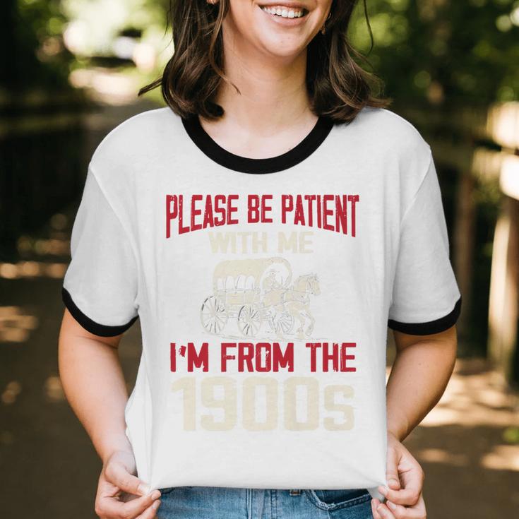 Please Be Patient With Me I'm From The 1900s Grandma Grandpa Premium Unisex Cotton Ringer T-Shirt Please Be Patient With Me I'm From The 1900s Grandma Grandpa Premium Unisex Cotton Ringer T-Shirt