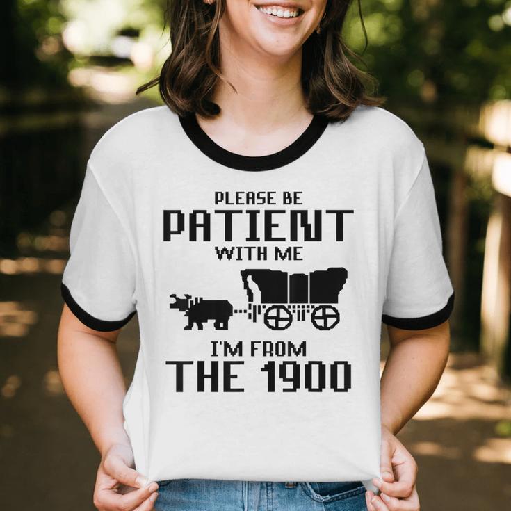 Please Be Patient With Me I'm From The 1900s Husband Joke Unisex Cotton Ringer T-Shirt