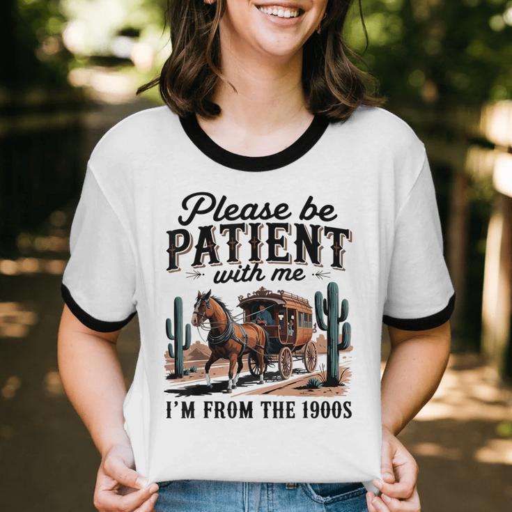 Please Be Patient With Me I'm From The 1900s For Men Women Unisex Cotton Ringer T-Shirt