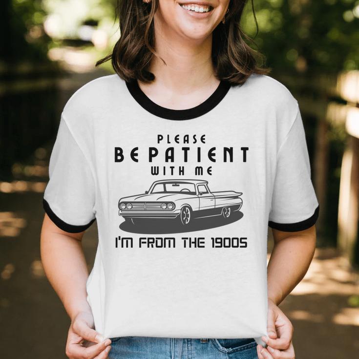 Please Be Patient With Me I'm From The 1900s Old Car Unisex Cotton Ringer T-Shirt