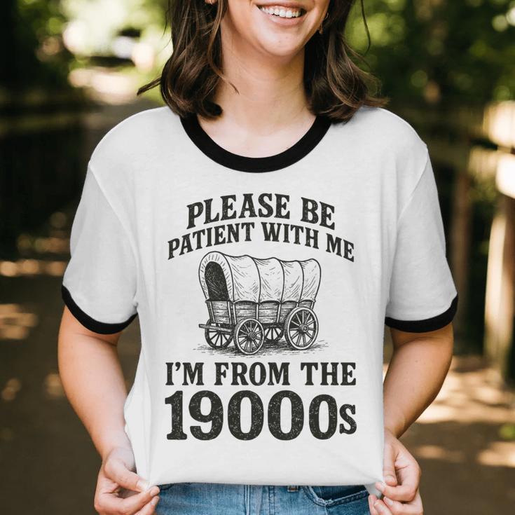 Please Be Patient I'm From The 1900s Premium Tri-Blend Unisex Cotton Ringer T-Shirt Please Be Patient I'm From The 1900s Premium Tri-Blend Unisex Cotton Ringer T-Shirt
