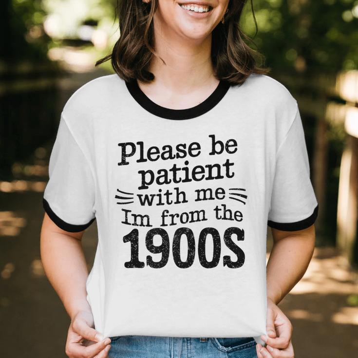 Please Be Patient With Me I'm From The 1900s Quote Premium Unisex Cotton Ringer T-Shirt