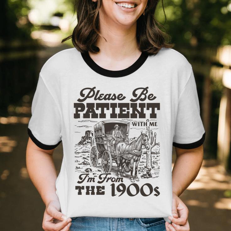 Please Be Patient I'm From The 1900s Retro Vintage Theme Unisex Cotton Ringer T-Shirt Please Be Patient I'm From The 1900s Retro Vintage Theme Unisex Cotton Ringer T-Shirt