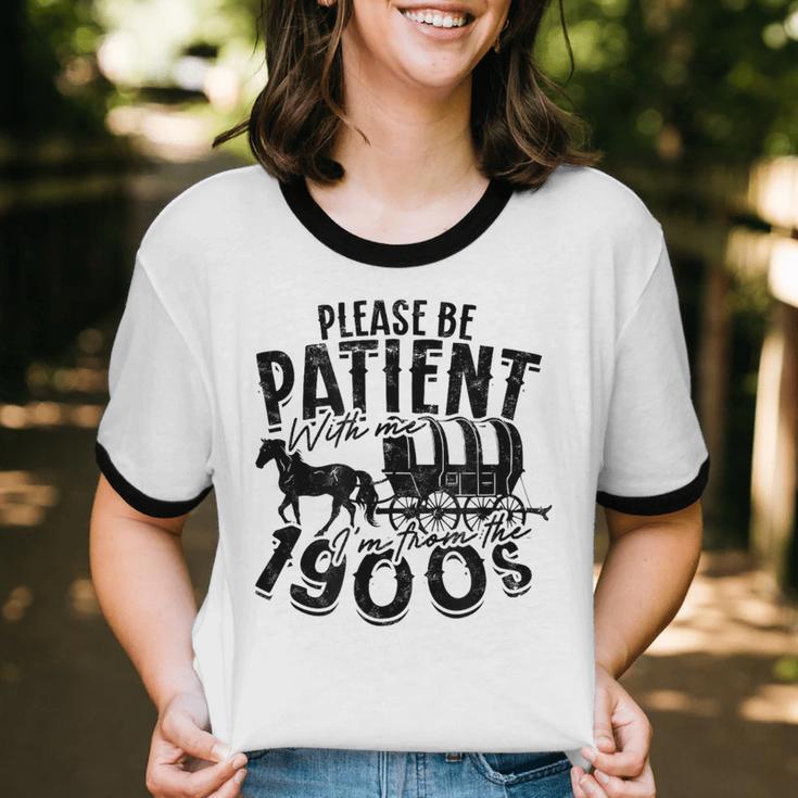 Please Be Patient With Me I'm From The 1900s Time Travel Unisex Cotton Ringer T-Shirt