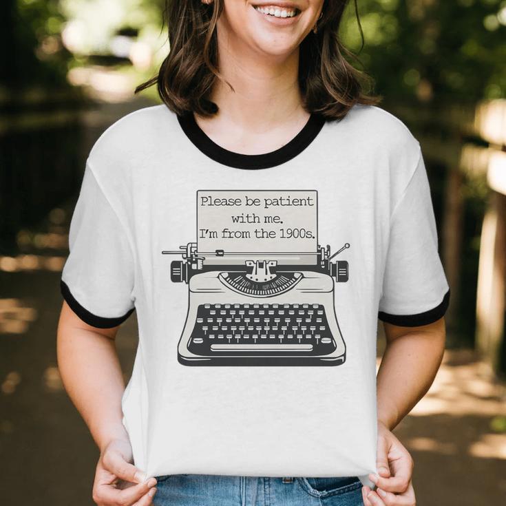 Please Be Patient With Me I'm From The 1900s Typewriter Premium Tri-Blend Unisex Cotton Ringer T-Shirt