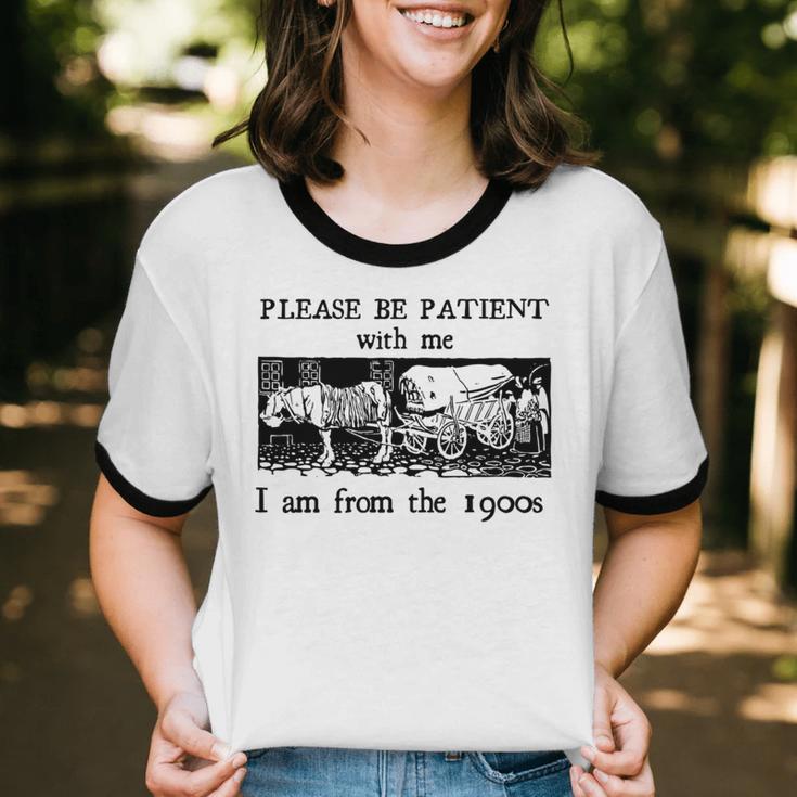 Please Be Patient With Me I'm From The 1900s Vintage Drowing Unisex Cotton Ringer T-Shirt Please Be Patient With Me I'm From The 1900s Vintage Drowing Unisex Cotton Ringer T-Shirt