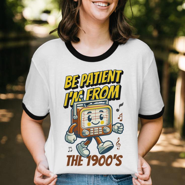 Please Be Patient With Me I'm From The 1900s Vintage Radio Unisex Cotton Ringer T-Shirt Please Be Patient With Me I'm From The 1900s Vintage Radio Unisex Cotton Ringer T-Shirt