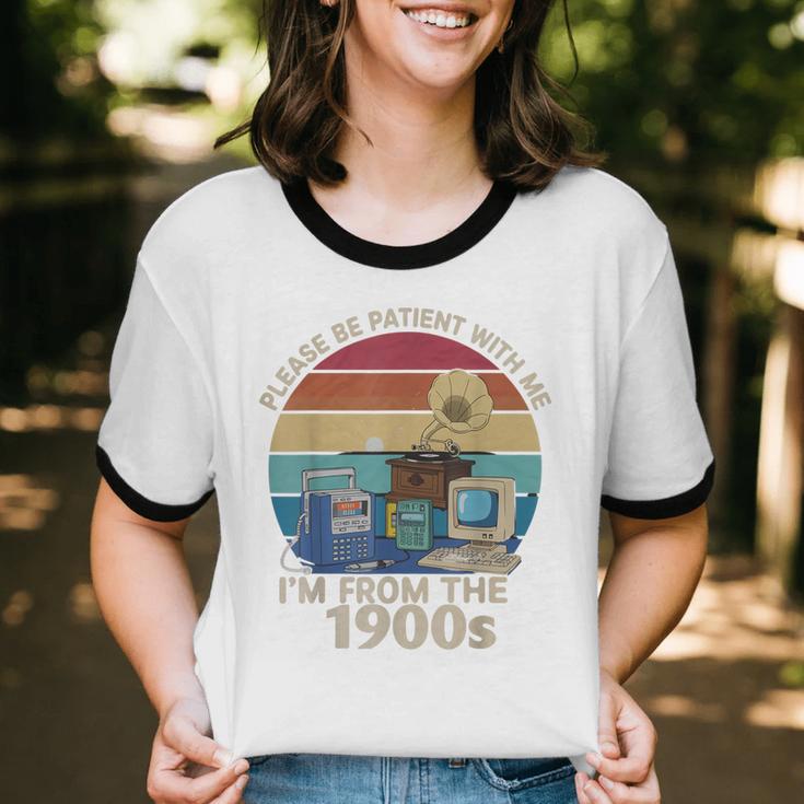 Please Be Patient With Me I'm From The 1900s Vintage Sarcasm Unisex Cotton Ringer T-Shirt