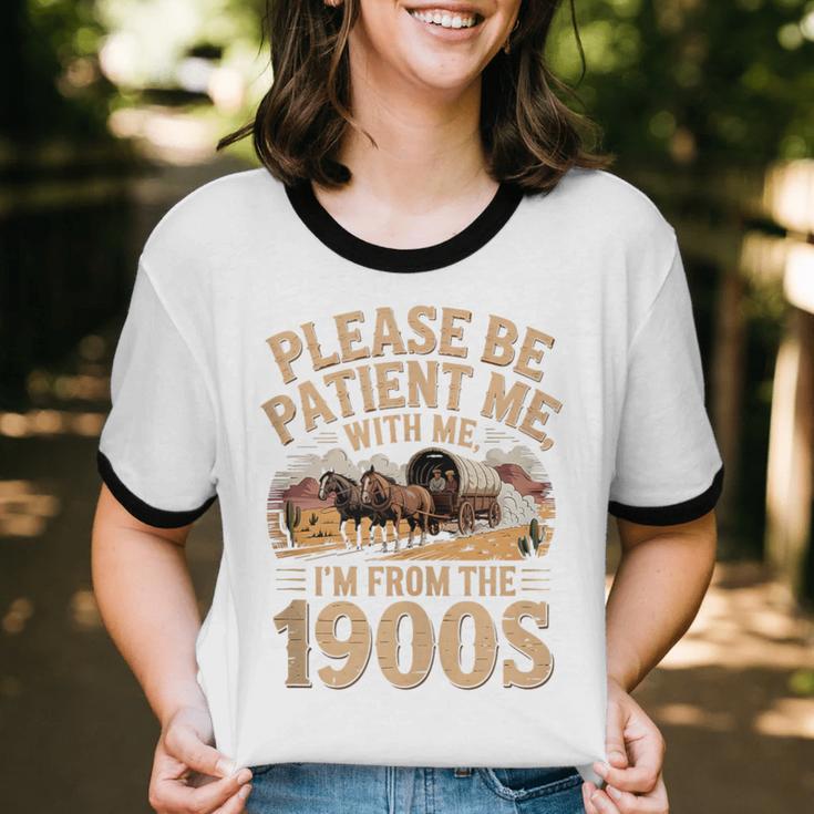 Please Be Patient I'm From The 1900s Vintage Western Humor Unisex Cotton Ringer T-Shirt