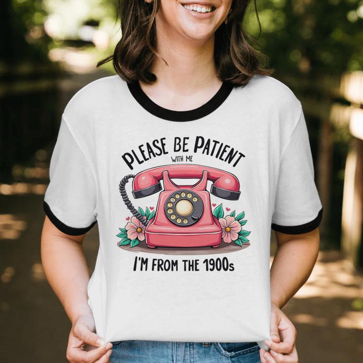Please Be Patient With Me I'm From The 1900s Women Girl Premium Tri-Blend Unisex Cotton Ringer T-Shirt Please Be Patient With Me I'm From The 1900s Women Girl Premium Tri-Blend Unisex Cotton Ringer T-Shirt