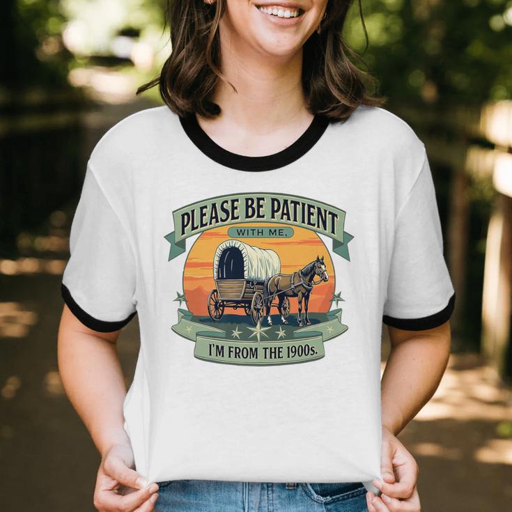 Please Be Patient With Me I'm From The 1900s Women Men Premium Unisex Cotton Ringer T-Shirt