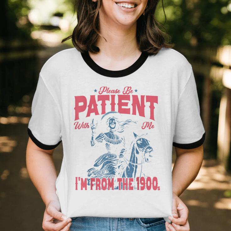 Please Be Patient-With Me I'm From The 1900s Western Outfit Unisex Cotton Ringer T-Shirt