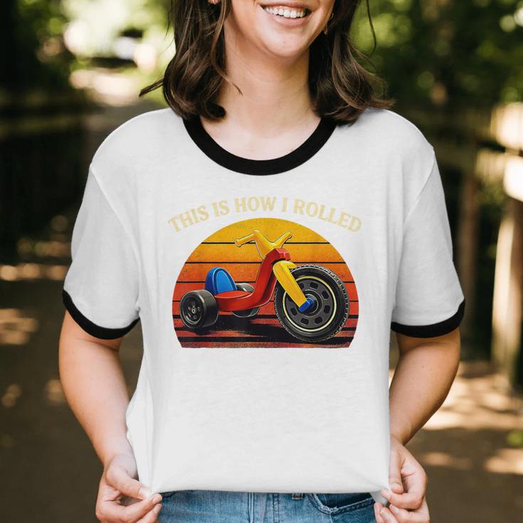 This Is How I Rolled Retro Toys Big Wheel Tricycle Nostalgia Unisex Cotton Ringer T-Shirt