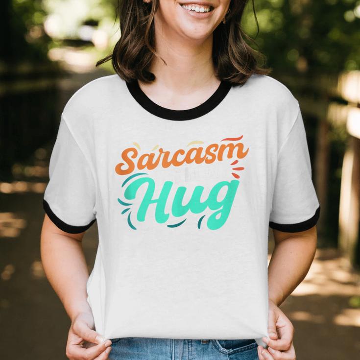 Sarcasm It's How I Hug Sarcastic Humor Introvert Unisex Cotton Ringer T-Shirt Sarcasm It's How I Hug Sarcastic Humor Introvert Unisex Cotton Ringer T-Shirt