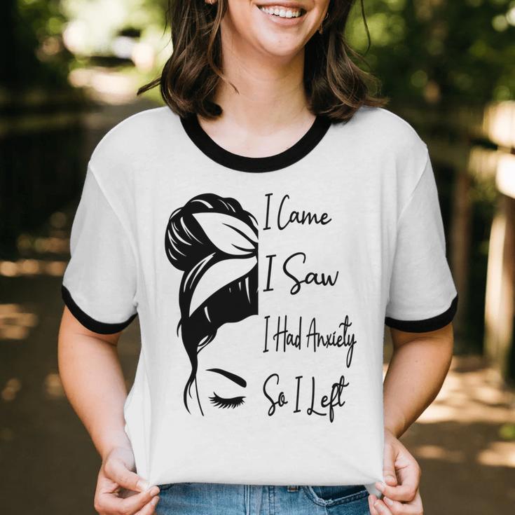 I Came I Saw I Had Anxiety So I Left Messy Bun Introvert Unisex Cotton Ringer T-Shirt I Came I Saw I Had Anxiety So I Left Messy Bun Introvert Unisex Cotton Ringer T-Shirt