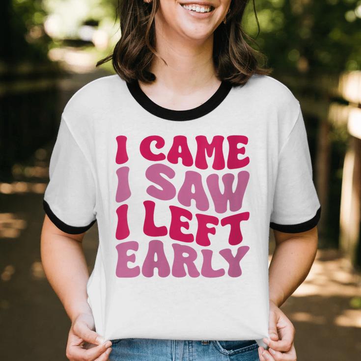I Came I Saw I Left Early Sarcastic Introvert Saying Unisex Cotton Ringer T-Shirt I Came I Saw I Left Early Sarcastic Introvert Saying Unisex Cotton Ringer T-Shirt