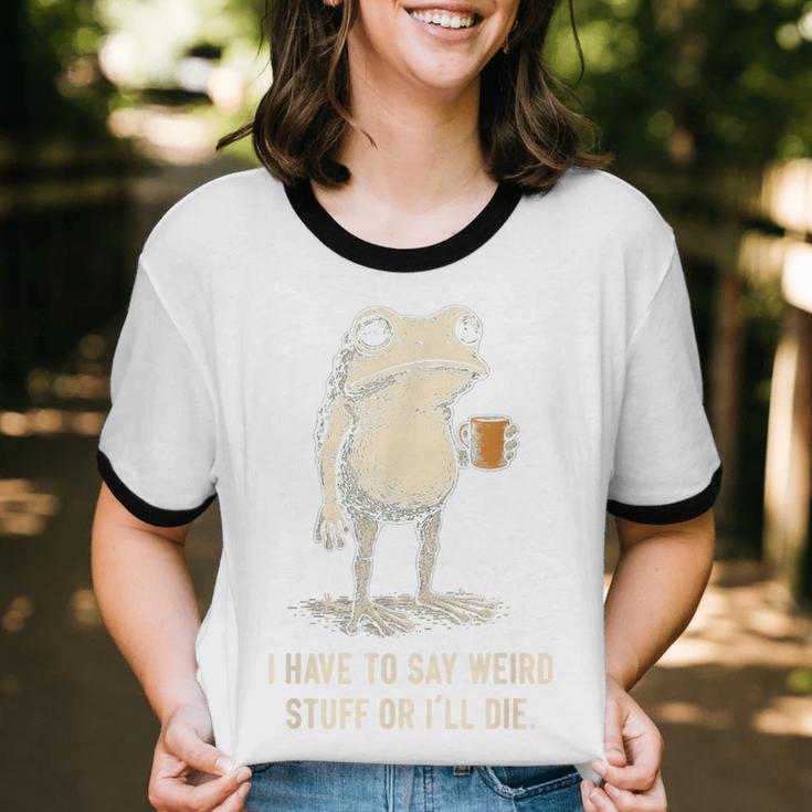 I Have To Say Weird Stuff Or I'Ll Die Frog Meme Introverts Unisex Cotton Ringer T-Shirt I Have To Say Weird Stuff Or I'Ll Die Frog Meme Introverts Unisex Cotton Ringer T-Shirt