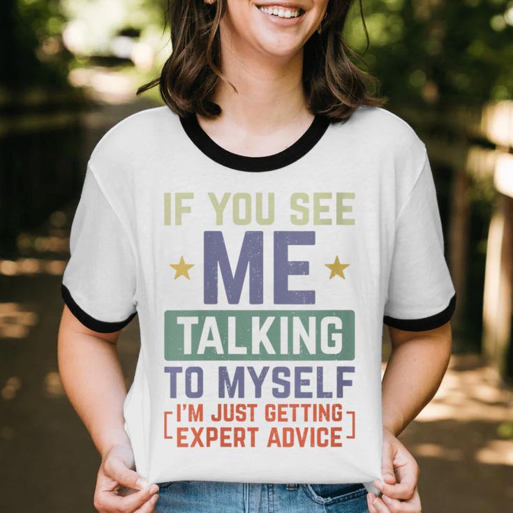 If You See Me Talking To Myself Sarcastic Introvert Unisex Cotton Ringer T-Shirt If You See Me Talking To Myself Sarcastic Introvert Unisex Cotton Ringer T-Shirt