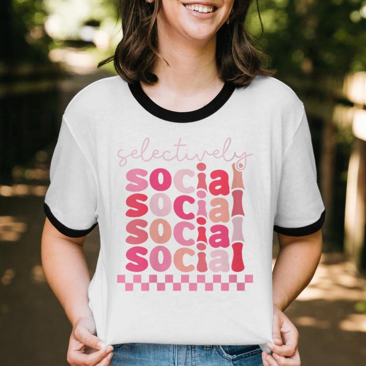 Selectively Social Sarcastic Introvert Humor Unisex Cotton Ringer T-Shirt Selectively Social Sarcastic Introvert Humor Unisex Cotton Ringer T-Shirt