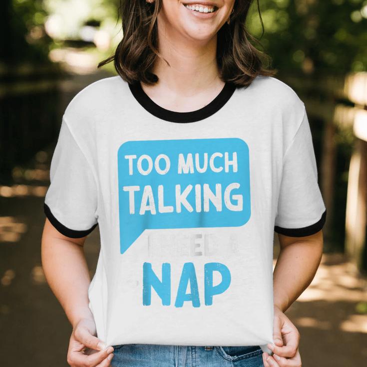 Too Much Talking I Need A Nap For Introverts Raglan Baseball Tee Unisex Cotton Ringer T-Shirt Too Much Talking I Need A Nap For Introverts Raglan Baseball Tee Unisex Cotton Ringer T-Shirt