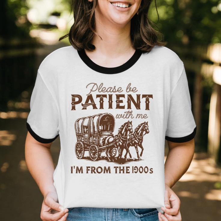 Vintage Please Be Patient With Me I'm From The 1900s Western Unisex Cotton Ringer T-Shirt