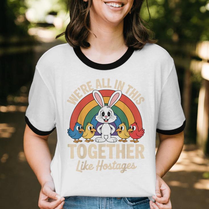 We'Re All In This Together Like Hostages Introvert Unisex Cotton Ringer T-Shirt We'Re All In This Together Like Hostages Introvert Unisex Cotton Ringer T-Shirt
