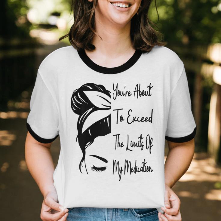 You'Re About To Exceed The Limits Of My Medication Introvert Raglan Baseball Tee Unisex Cotton Ringer T-Shirt You'Re About To Exceed The Limits Of My Medication Introvert Raglan Baseball Tee Unisex Cotton Ringer T-Shirt