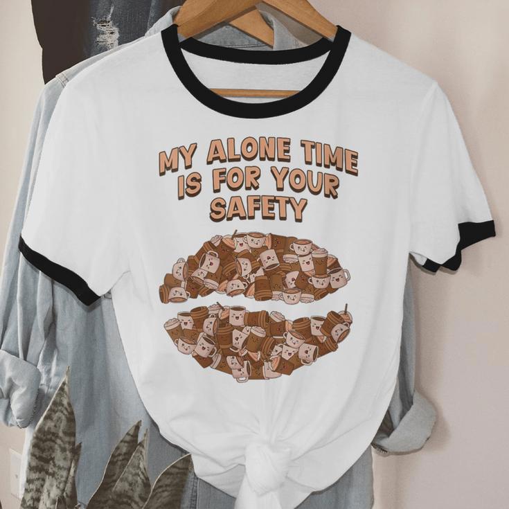 My Alone Time Is For Your Safety Coffee Lover Introvert Unisex Cotton Ringer T-Shirt My Alone Time Is For Your Safety Coffee Lover Introvert Unisex Cotton Ringer T-Shirt