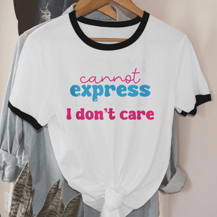 Words Cannot Express How Much I Don't Care Introvert Unisex Cotton Ringer T-Shirt