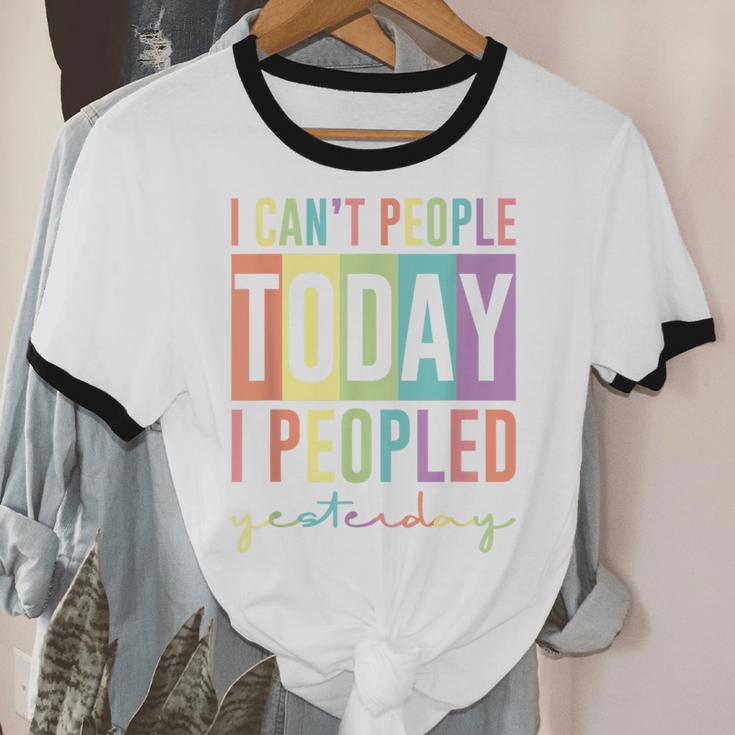 I Can't People Today I Peopled Yesterday Introvert Life Unisex Cotton Ringer T-Shirt I Can't People Today I Peopled Yesterday Introvert Life Unisex Cotton Ringer T-Shirt