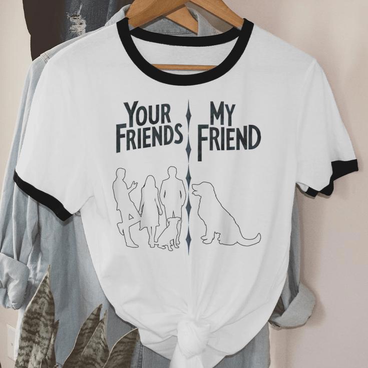 Your Friends Vs My Friend Introvert Pet Dog Owner Men Women Kids Unisex Cotton Ringer T-Shirt
