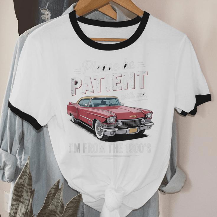 Fun Vintage Car Please Be Patient With Me I'm From The 1900s Unisex Cotton Ringer T-Shirt Fun Vintage Car Please Be Patient With Me I'm From The 1900s Unisex Cotton Ringer T-Shirt