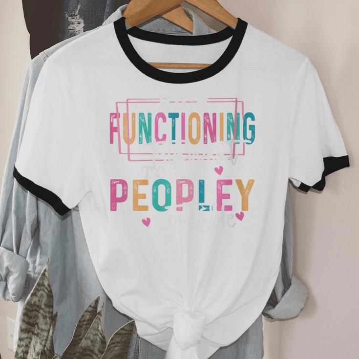 High Functioning Introvert Too Peopley Outside Unisex Cotton Ringer T-Shirt High Functioning Introvert Too Peopley Outside Unisex Cotton Ringer T-Shirt