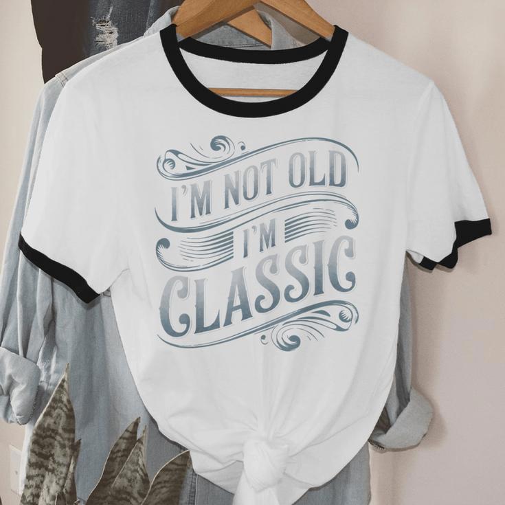 I'm Not Old I'm Classic Nostalgia Retro Vintage Birthday Unisex Cotton Ringer T-Shirt
