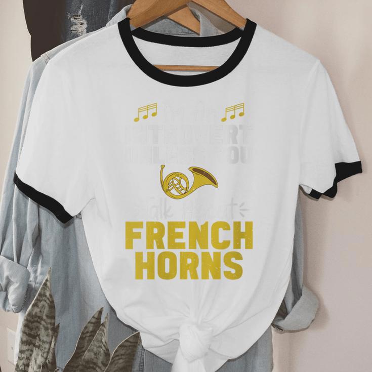 Im Introvert Unless You Talk About French Horns Unisex Cotton Ringer T-Shirt