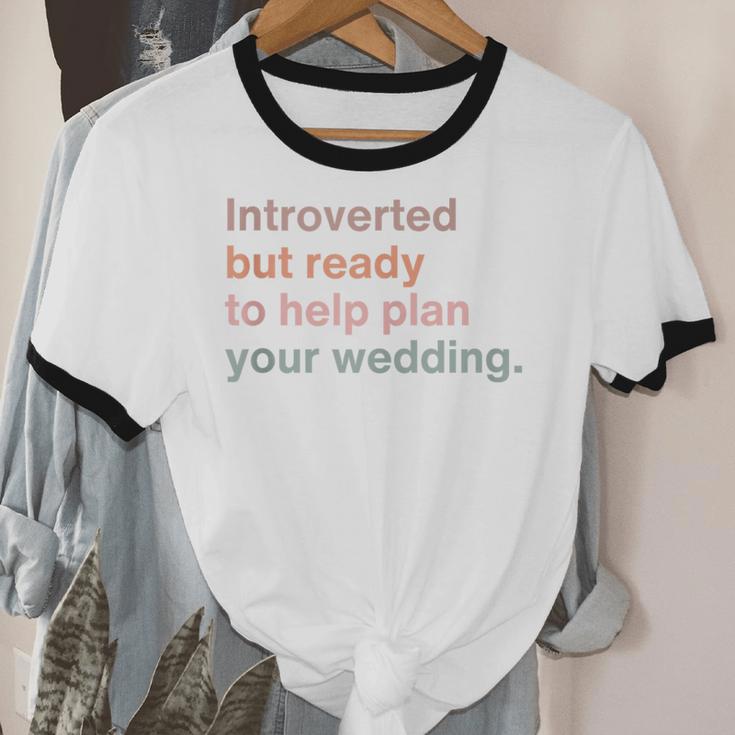Introvert Wedding Planning Introverted Wedding Planner Unisex Cotton Ringer T-Shirt