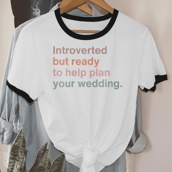 Introvert Wedding Planning Introverted Wedding Planner Unisex Cotton Ringer T-Shirt