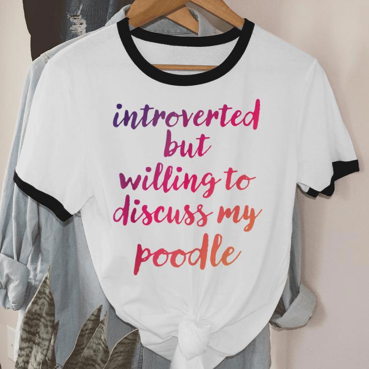 Introverted Willing To Discuss Poodle Introvert Unisex Cotton Ringer T-Shirt