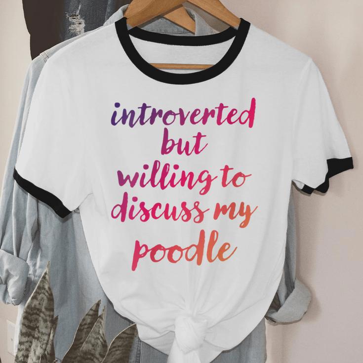 Introverted Willing To Discuss Poodle Introvert Unisex Cotton Ringer T-Shirt Introverted Willing To Discuss Poodle Introvert Unisex Cotton Ringer T-Shirt