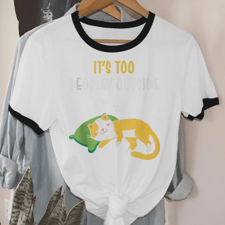 It's Too Peopley Outside Introvert And Cat Lover Unisex Cotton Ringer T-Shirt It's Too Peopley Outside Introvert And Cat Lover Unisex Cotton Ringer T-Shirt