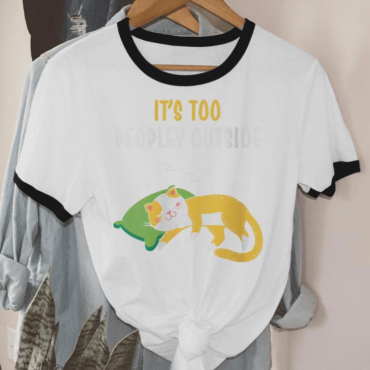 It's Too Peopley Outside Introvert And Cat Lover Unisex Cotton Ringer T-Shirt