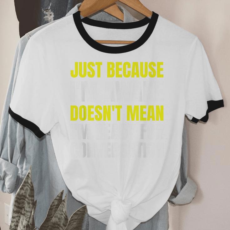 Just Because I'm Awake No Morning Person Introvert Witty Unisex Cotton Ringer T-Shirt