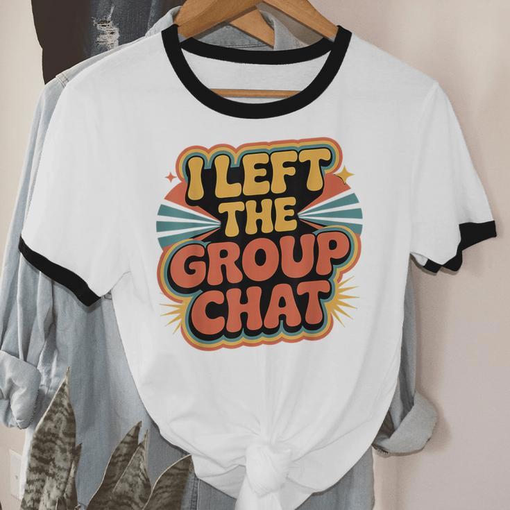 I Left The Group Chat Introvert Peace Tired Talk Alone Unisex Cotton Ringer T-Shirt I Left The Group Chat Introvert Peace Tired Talk Alone Unisex Cotton Ringer T-Shirt