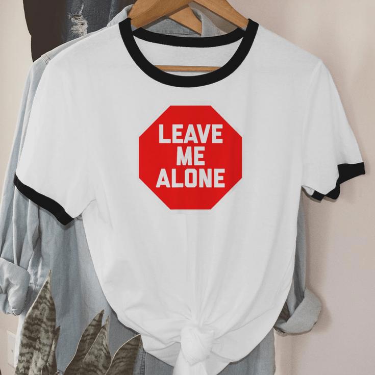 Loner Antisocial Introvert Stop Sign Says Leave Me Alone Unisex Cotton Ringer T-Shirt Loner Antisocial Introvert Stop Sign Says Leave Me Alone Unisex Cotton Ringer T-Shirt